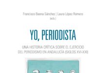 Un nuevo libro reivindica a los periodistas como protagonistas de la historia del periodismo andaluz